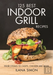 125 Best Indoor Grill Recipes