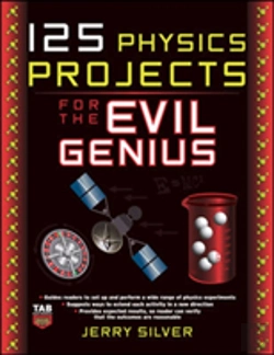 Bertrand.pt - 125 Physics Projects For The Evil Genius