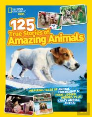 125 True Stories Of Amazing Animals