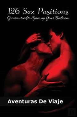Bertrand.pt - 126 Sex Positions Guaranteed To Spice Up Your Bedroom: Increase Your Sex Education With Sexual Positions For Couples