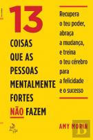 13 Coisas que as Pessoas Mentalmente Fortes Não Fazem