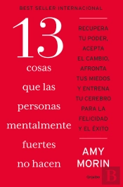 13 Cosas Que Las Personas Mentalmente Fuertes No Hacen