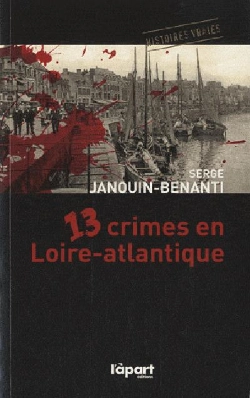 Bertrand.pt - 13 Crimes En Loire-Atlantique