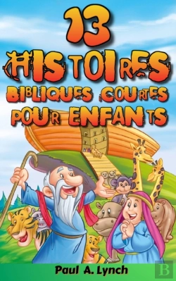 Bertrand.pt - 13 Histoires Bibliques Courtes Pour Enfants
