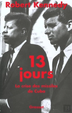 Bertrand.pt - 13 Jours ; La Crise Des Missiles De Cuba