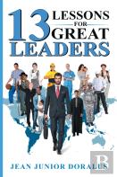 13 Lessons For Great Leaders
