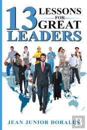13 Lessons For Great Leaders