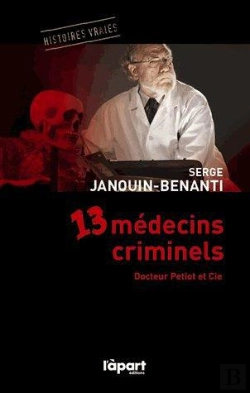 Bertrand.pt - 13 Médecins Criminels ; Dr Petiot & Cie