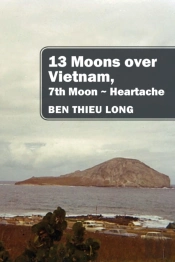 13 Moons Over Vietnam, 7th Moon Heartache