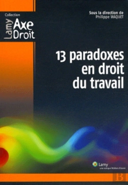 Bertrand.pt - 13 Paradoxes En Droit Du Travail