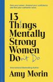 13 Things Mentally Strong Women Don'T Do