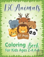 130 Animals Coloring Book For Kids Ages 2-4,4-8