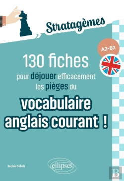 Bertrand.pt - 130 Fiches Pour Déjouer Efficacement Les Pièges Du Vocabulaire Anglais Courant ! A2-B2 : Idéal Pour Des Révisions Ciblées Et Acquérir Les Bons Réflexes