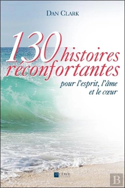 Bertrand.pt - 130 Histoires Reconfortantes Pour L'Esprit, L'Ame Et Le Coeur