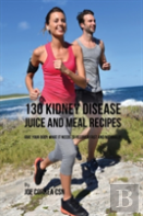 130 Kidney Disease Juice And Meal Recipes