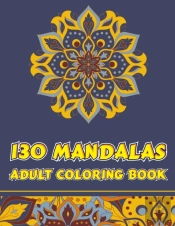 130 Mandalas Adult Coloring Book