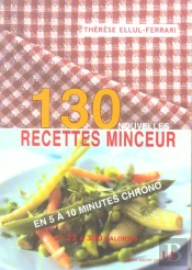 130 Nouvelles Recettes Minceur En 5 A 10 Minutes Chrono