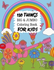 130 Things Big & Jumbo Coloring Book For Kids