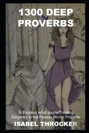 1300 Deep Proverbs To Express What You'Re Thinking Elegantly In The Fewest Words Possible