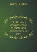 13,000 Miles Of Sight Seeing In Thirty Days A Great Race For A Big Prize