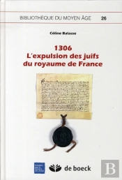 1306 ; L'Expulsion Des Juifs Du Royaume De France