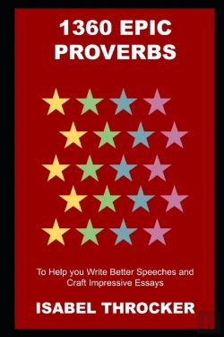 Bertrand.pt - 1360 Epic Proverbs To Help You Write Better Speeches And Craft Impressive Essays