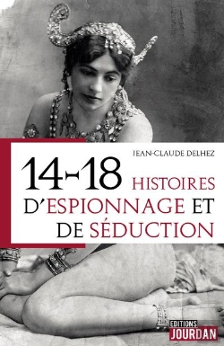 Bertrand.pt - 14-18 : Histoires D'Espionnage Et De Seduction
