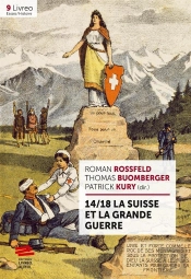 14/18 La Suisse Et La Grande Guerre
