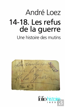 Bertrand.pt - 14-18 ; Les Refus De La Guerre ; Une Histoire Des Mutins