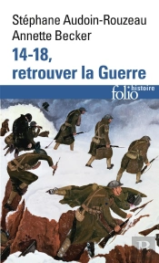 14-18, Retrouver La Guerre