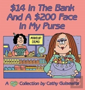 14 (Dollars) In The Bank And A 200 (Dollar) Face In My Purse