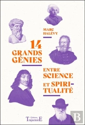 14 Grands Génies Entre Science Et Spiritualité