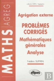 14 Problèmes Corrigés - Agrégation Externe - Mathématiques Générales - Analyse