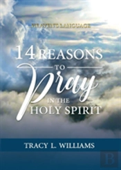 14 Reasons To Pray In The Holy Spirit