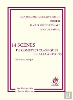 Bertrand.pt - 14 Scènes De Comédies Classiques En Alexandrins