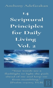 14 Scriptural Principles For Daily Living Vol. 2