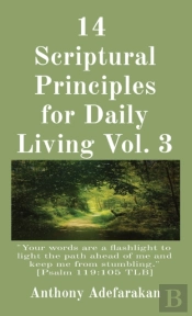 14 Scriptural Principles For Daily Living Vol. 3