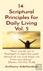 14 Scriptural Principles For Daily Living Vol. 5