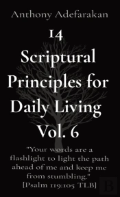 14 Scriptural Principles For Daily Living Vol. 6