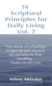 14 Scriptural Principles For Daily Living Vol. 7