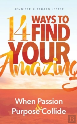Bertrand.pt - 14 Ways To Find Your Amazing : When Passion And Purpose Collide