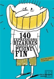 140 Expressions Bizarres Passées Au Peigne Fin