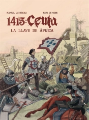 1415: Ceuta. La Llave De Africa