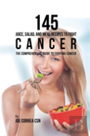 145 Juice, Salad, And Meal Recipes To Fight Cancer