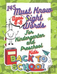 145 Must Know Sight Words For Kindergarten And Preschool Kids Ages Ages 4-8