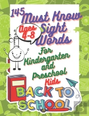 145 Must Know Sight Words For Kindergarten And Preschool Kids Ages Ages 4-8