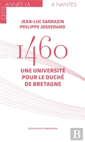 1460 : Une Université Pour Le Duché De Bretagne