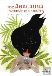 1492 ; Anacaona, L'Insurgée Des Caraïbes