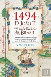 1494: D. João Ii E O Segredo Do Brasil
