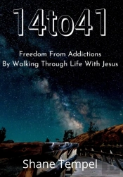 14to41 Freedom From Addictions By Walking Through Life With Jesus